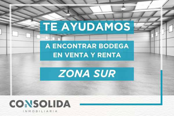 BODEGA EN VENTA Y RENTA ZONA SUR