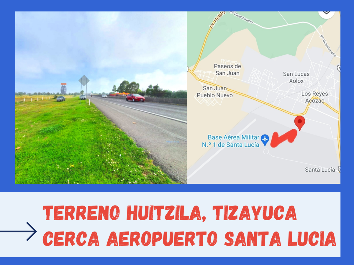 VENTA TERRENO EN SANTA LUCÍA,  A 7 MIN DEL AEROPUERTO FELIPE ANGELES AIFA